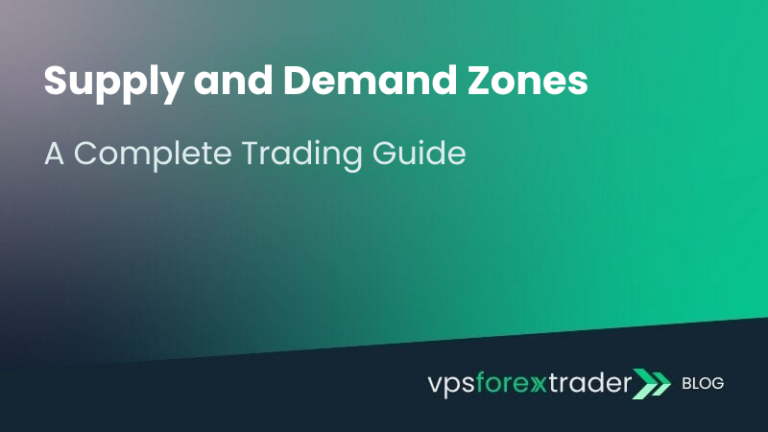 Graphic with a gradient background from dark blue to green. Text reads Supply and Demand Zones: A Complete Trading Guide. The bottom right corner shows vpsforextrader BLOG with an arrow icon.